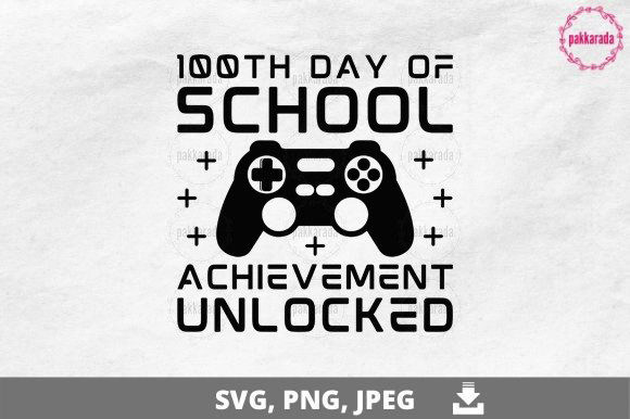 100th Day of School Achievement Unlocked Graphics