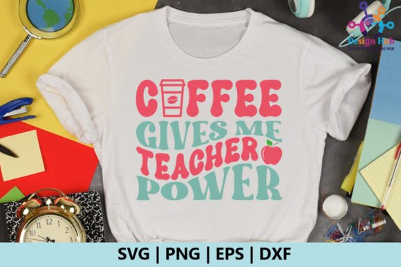 Coffee Gives Me Teacher Power Retro SVG for Crafts and Graphics