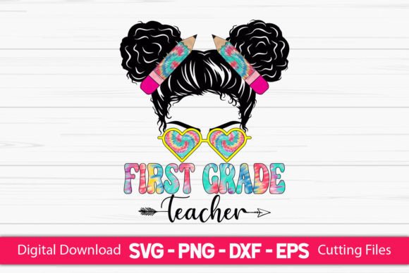 First Grade Teacher Messy Bun SVG – A Must-Have for Crafts and Graphics