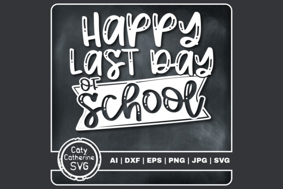Happy Last Day of School Kids Student Graphics and Crafts