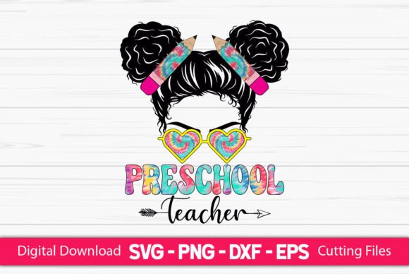 Preschool Teacher Messy Bun Graphics and Crafts