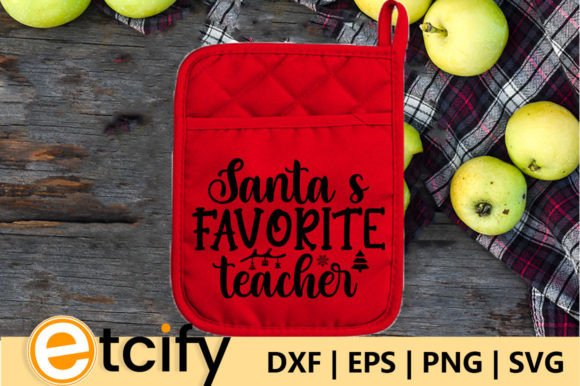 Santa’s Favorite Teacher Potholder Graphic for Crafts & Handmade Projects