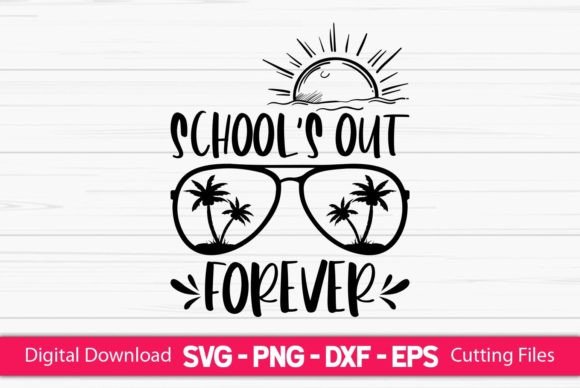 School s Out Forever Graphics & Crafts