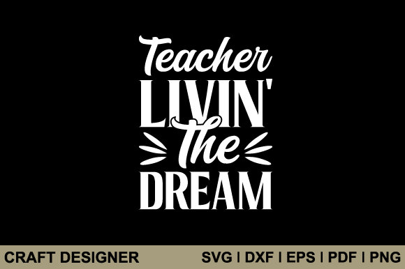 Teacher Living the Dream Svg Cut File