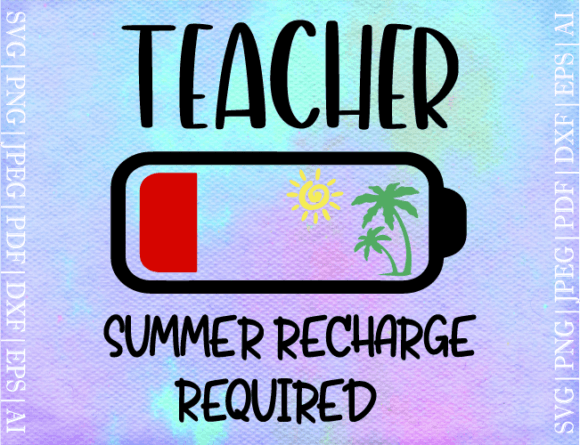 Teacher Summer Recharge Required SVG: Graphics and Crafts for Digital Sellers