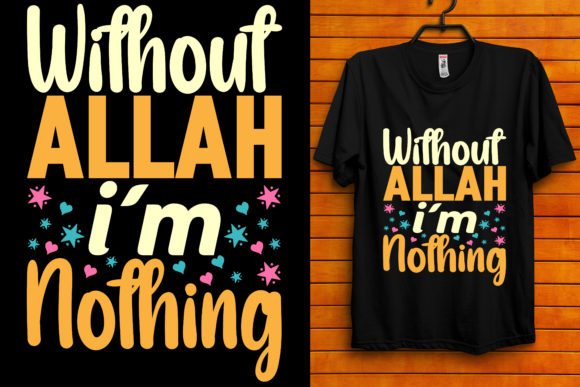 Without Allah I'm Nothing Graphics and Crafts